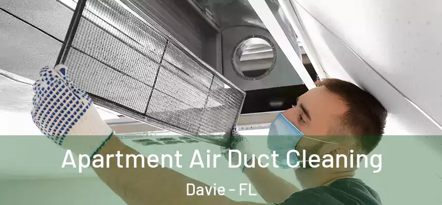  Apartment Air Duct Cleaning Davie - FL