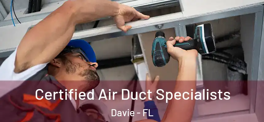  Certified Air Duct Specialists Davie - FL