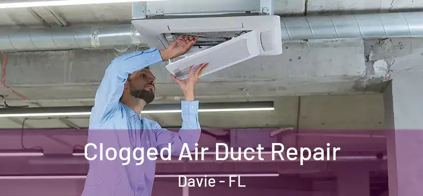  Clogged Air Duct Repair Davie - FL