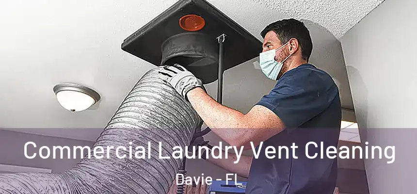  Commercial Laundry Vent Cleaning Davie - FL